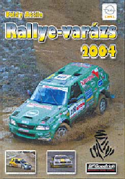 Földy Attila: Rallye-varázs 2004 antikvár