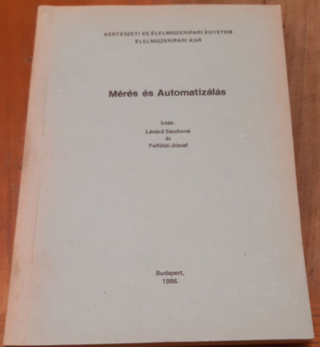 Lénárd Sándorné - Felföldi József: Mérés és Automatizálás antikvár