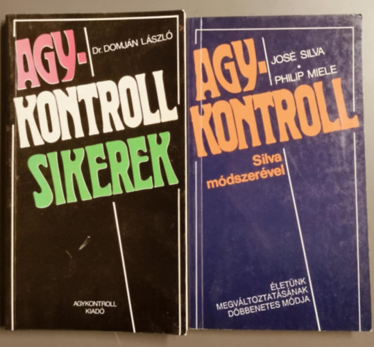 José Silva, Philip Miele, Dr. Domján László: Agykontroll sikerek + Agykontroll Silva módszerével antikvár