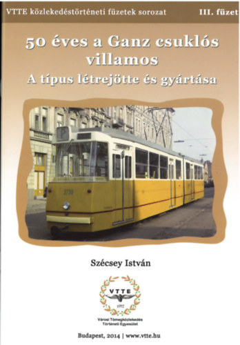 Szécsey István: Közlekedési füzetek III. - 50 éves a Ganz csuklós villamos: A típus létrejötte és gyártása antikvár