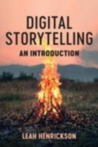 Henrickson, Leah: Digital Storytelling idegen