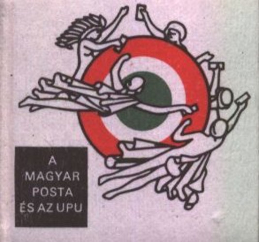 A Magyar Posta és az UPU (többnyelvű)- minikönyv antikvár