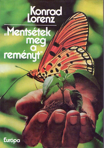 Konrad Lorenz: "Mentsétek meg a reményt!" antikvár