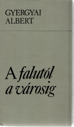 GYergyai Albert: A falutól a városig antikvár