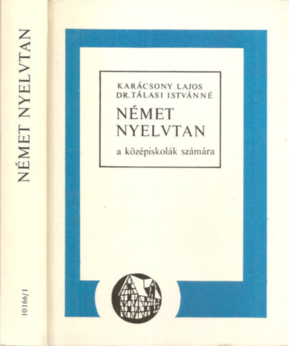 Karácsony Lajos-Dr. Tálasi Istvánné: Német nyelvtan a középiskolák számára (10166/1) antikvár