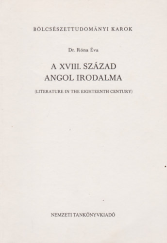 Dr. Róna Éva: A XVIII. század angol irodalma (Literaturein the eigthtenn century) antikvár