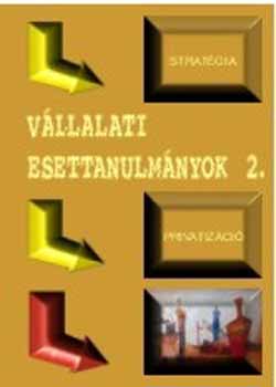 Szegedi Zoltán; Paul Marer; Ph. Waisvisz: Vállalati esettanulmányok II. - Stratégia, privatizáció antikvár