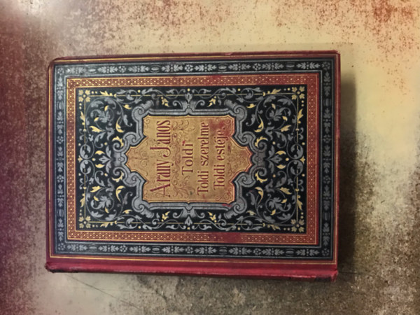 Arany János: Arany János összegyűjtött munkái II. - Toldi, Toldi szerelme, Toldi estéje antikvár