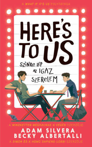 Adam Silvera, Becky Albertalli: Here's to us - Színre lép az igaz szerelem antikvár