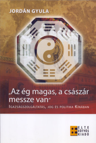Jordán Gyula: Az ég magas, a császár messze van antikvár