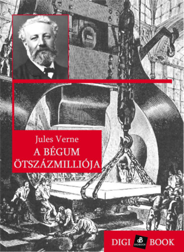 A bégum ötszázmilliója – Verne Gyula
