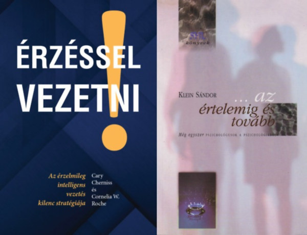 Cary Cherniss Cornelia W. Roche, Klein Sándor: 2 db  munkapszichológia könyv: Érzéssel vezetni - Az érzelmileg intelligens vezetés kilenc stratégiája + ...az értelemig és tovább antikvár