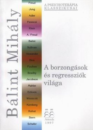 Bálint Mihály: A borzongások és regressziók világa könyv