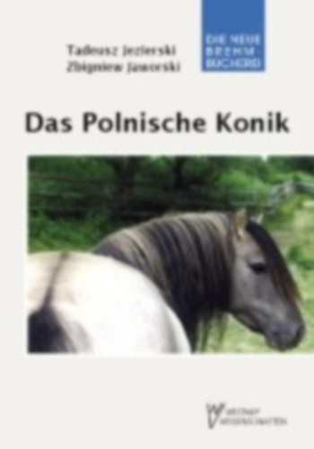 Jezierski, Tadeusz - Jaworski, Zbigniew: Das Polnische Konik idegen