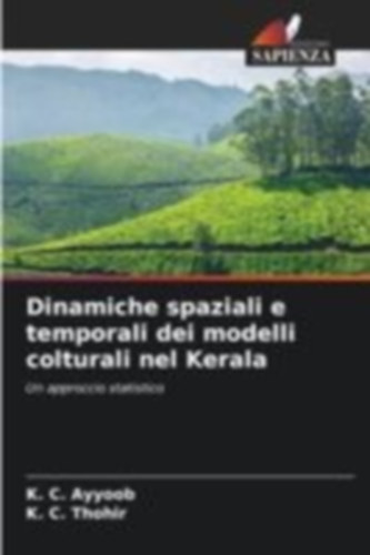 Ayyoob, K. C. - Thohir, K. C.: Dinamiche spaziali e temporali dei modelli colturali nel Kerala idegen