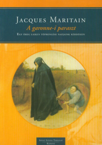 Jacques Maritain: A garonne-i paraszt | könyv | bookline