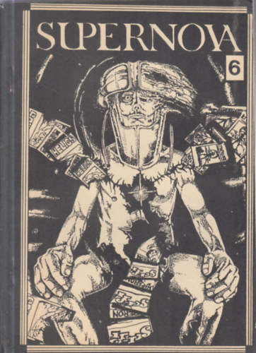 Fehér Géza, Hunyadi Csaba (szerk.): Supernova 6. (A szegedi Galaktika Klub belső tájékoztatója)- kézirat antikvár
