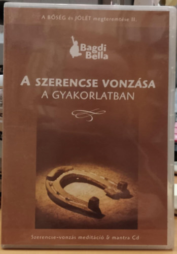 Bagdi Bella: A szerencse vonzása a gyakorlatban - Szerencse-vonzás meditáció & mantra Cd (A Bőség és Jólét megteremtése II.)(1 CD) antikvár