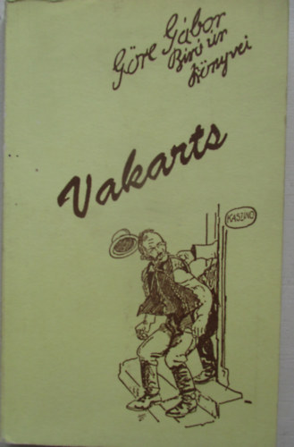 Göre Gábor bíró úr: Vakarts - Vagyis a zutósó könyvem antikvár