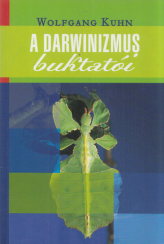 Wolfgang Kuhn: A Darwinizmus buktatói antikvár
