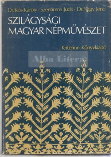 Kós Károly-Szentimrei J-Nagy J: Szilágysági magyar népművészet antikvár