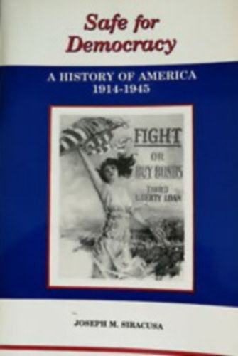 Joseph M. Siracusa: Safe for Democracy - A history of america 1914-1945 antikvár