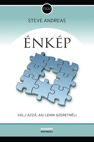 Steve Andreas: Énkép - Válj azzá, aki lenni szeretnél antikvár
