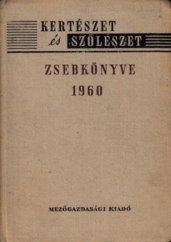 Fejér Piroska (szerk.): Kertészet és szőlészet zsebkönyve 1960 antikvár