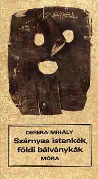 Derera Mihály: Szárnyas istenkék, földi bálványkák antikvár