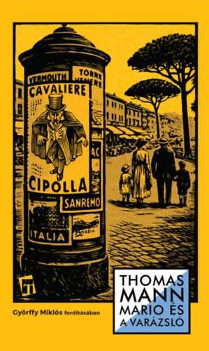 Mario és a Varázsló/Halál Velencében – Thomas Mann