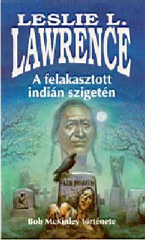 Leslie L. Lawrence: A felakasztott indián szigetén antikvár