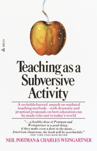 Postman, Neil- Weingartner, C.: Teaching as a Subversive Activity antikvár
