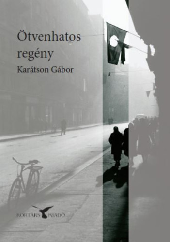 Karátson Gábor: Ötvenhatos regény könyv