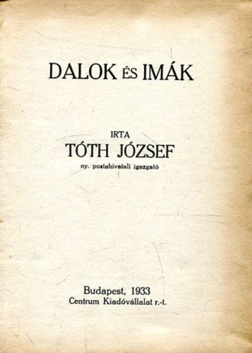 Tóth József: Dalok és imák antikvár