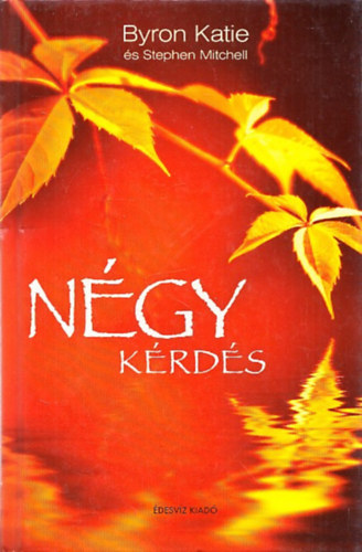 Mitchell, Stephen, Byron Katie: Négy kérdés antikvár