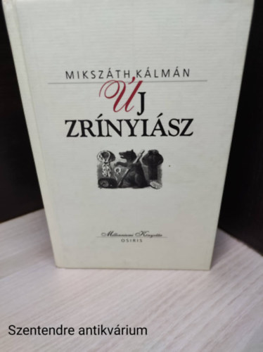 Mikszáth Kálmán: Új Zrínyiász-Millenniumi Könyvtár (saját léppel) antikvár