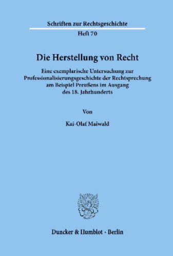Maiwald, Kai-Olaf: Die Herstellung von Recht. idegen
