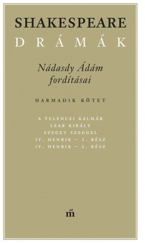 William Shakespeare: Shakespeare drámák III. - Nádasdy Ádám fordításában e-Könyv
