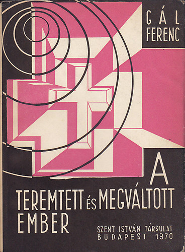 Gál Ferenc: A teremtett és megváltott ember antikvár