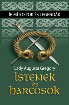 Lady Augusta Gregory: Istenek és harcosok antikvár