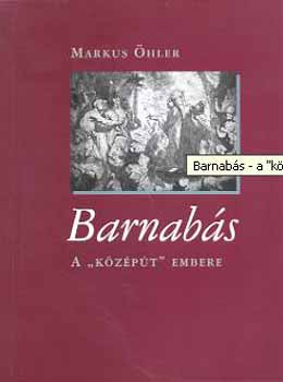 Öhler Markus: Barnabás - A "középút" embere antikvár
