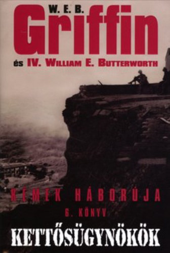 W. E. B. Griffin: Kettősügynökök (Kémek háborúja 6.) antikvár