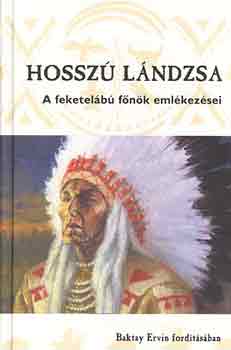 Baktay Ervin (ford.): Hosszú Lándzsa (A feketelábú főnök emlékezései) |  könyv | bookline