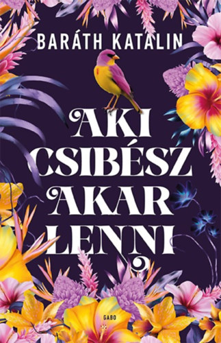 Aki csibész akar lenni – Baráth Katalin