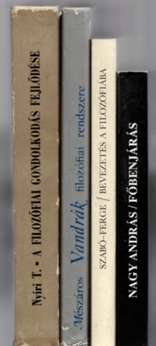 Nagy András, Szabó Árpád, Ferge Gábor, Mészáros András, Nyíri Tamás: 4 db filozófia témájú kötet: Főbenjárás - Bevezetés a filozófiába - Vandrák András filozófiai rendszere - A filozófiai gondolkodás fejlődése antikvár
