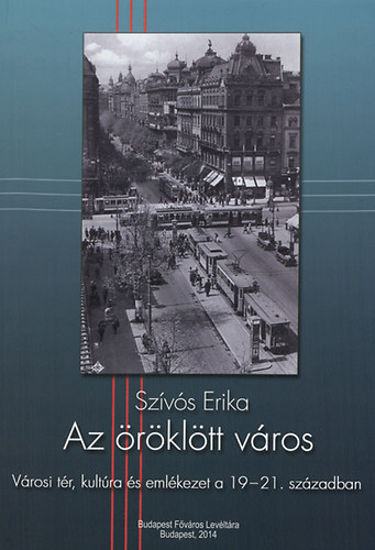 Szívós Erika: Az öröklött város könyv