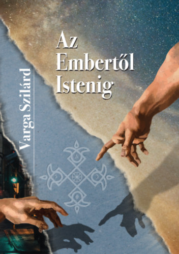 Varga Szilárd: Az embertől Istenig antikvár
