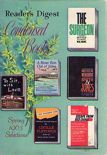 James Vance Marshall; Robert Loh; W. C. Heinz; Nicholas Monsarrat; E. R. Braithwaite; Lucille Fletcher: Reader's Digest Condensed Books 1963 Spring Selections idegen