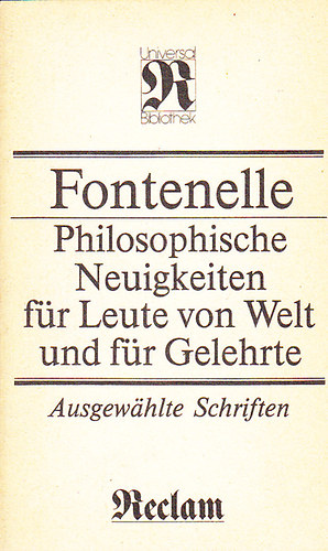 Bernard le Bovier de Fontenelle: Philosophische Neuigkeiten für Leute von Welt und für Gelehrte idegen