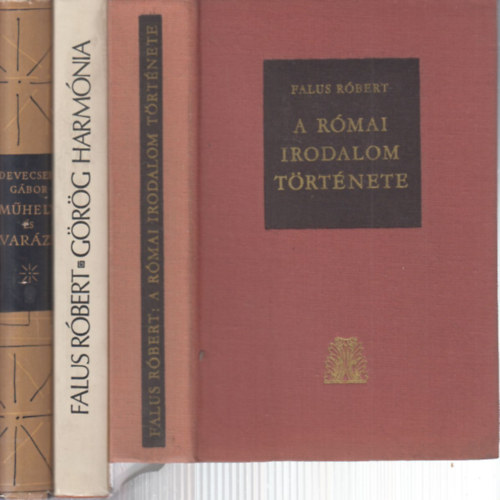 Falus Róbert, Devecseri Gábor: 3 db. klasszika-filológia kötet (A római irodalom története + Görög harmónia + Műhely és varázs (Görög-római tanulmányok)) antikvár